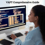 What is VAPT? A Comprehensive Guide